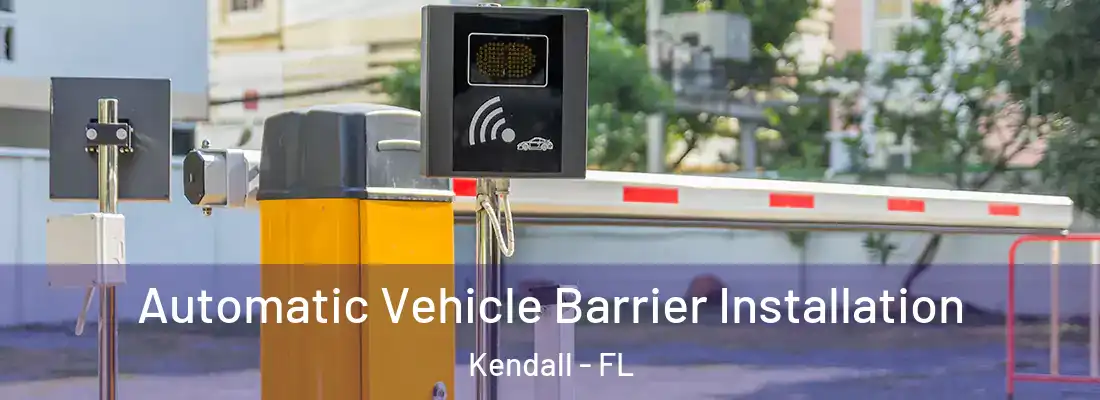  Automatic Vehicle Barrier Installation Kendall - FL