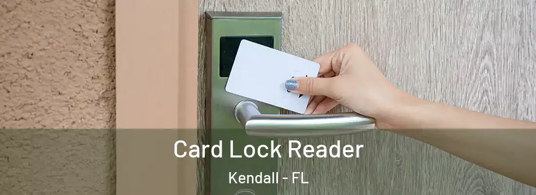 Card Lock Reader Kendall - FL