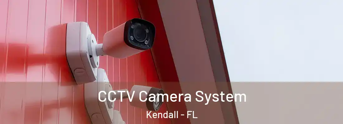  CCTV Camera System Kendall - FL
