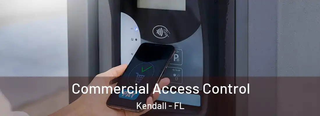  Commercial Access Control Kendall - FL