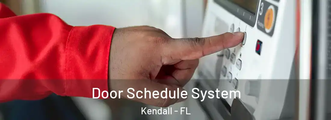  Door Schedule System Kendall - FL