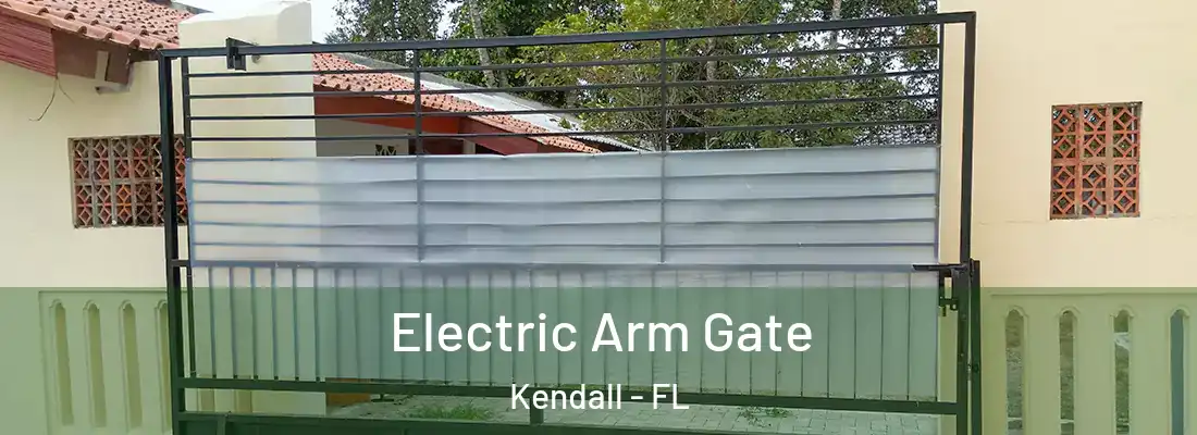 Electric Arm Gate Kendall - FL