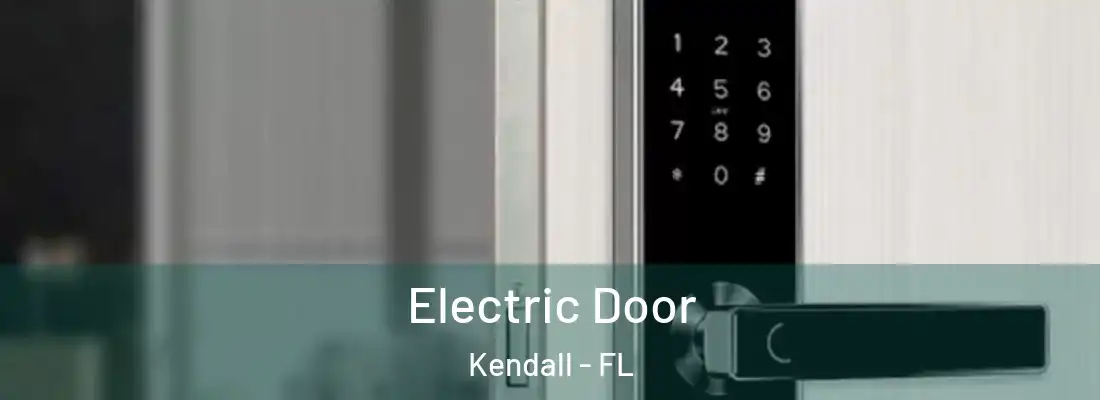  Electric Door Kendall - FL