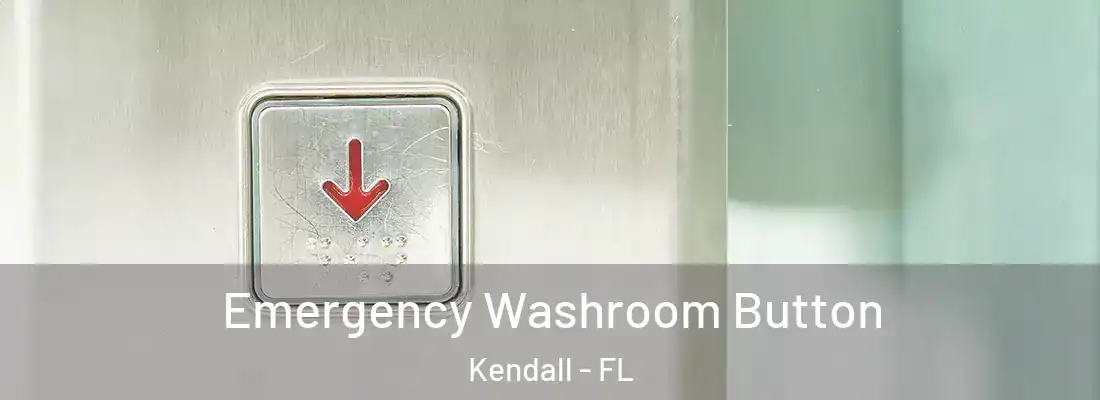  Emergency Washroom Button Kendall - FL
