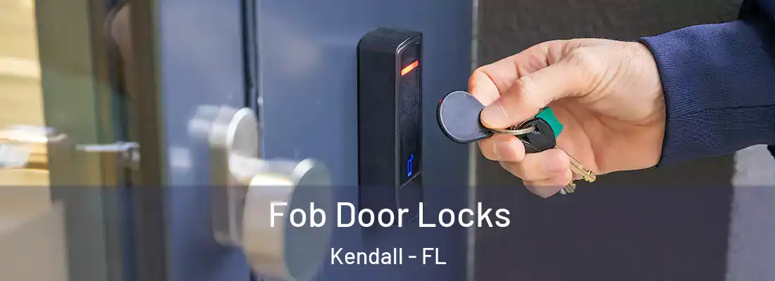 Fob Door Locks Kendall - FL