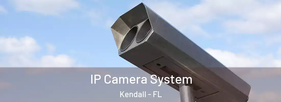  IP Camera System Kendall - FL
