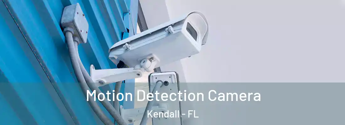  Motion Detection Camera Kendall - FL