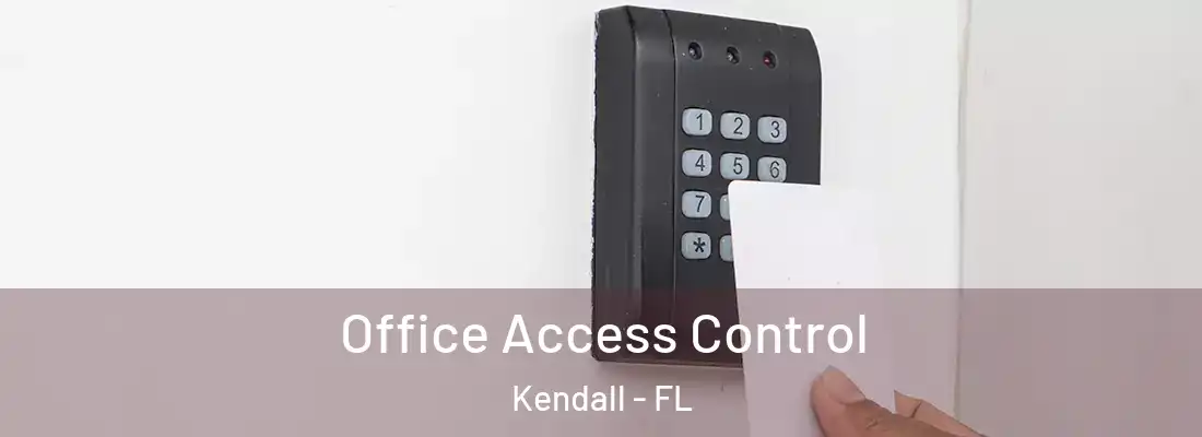  Office Access Control Kendall - FL