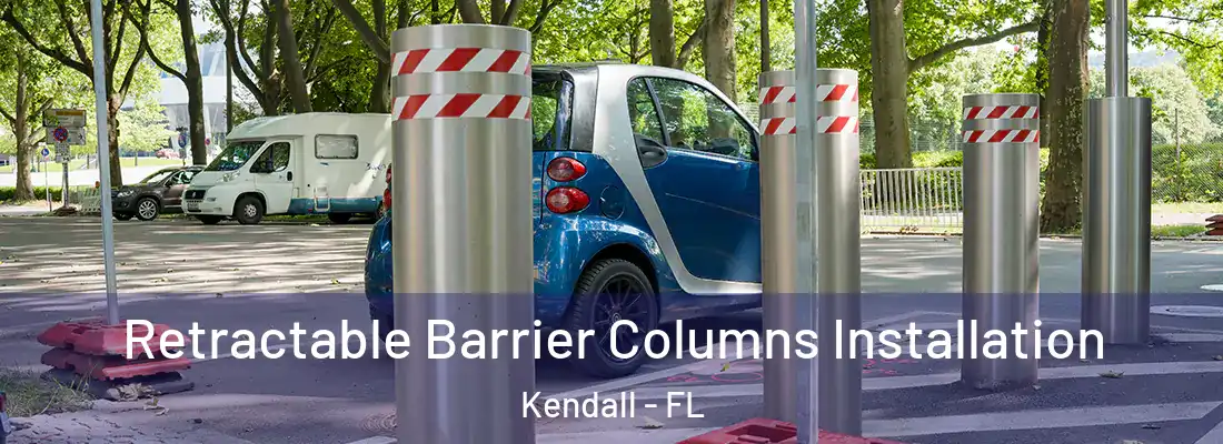  Retractable Barrier Columns Installation Kendall - FL