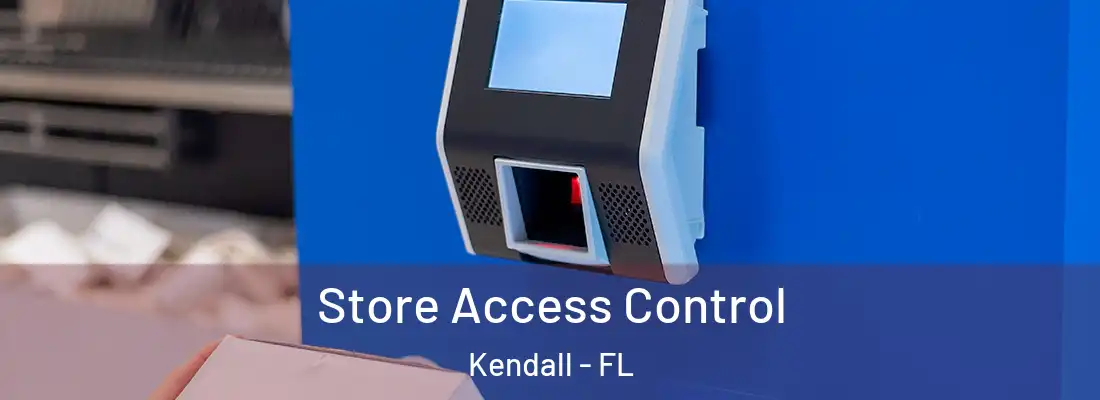  Store Access Control Kendall - FL