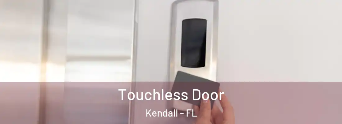 Touchless Door Kendall - FL